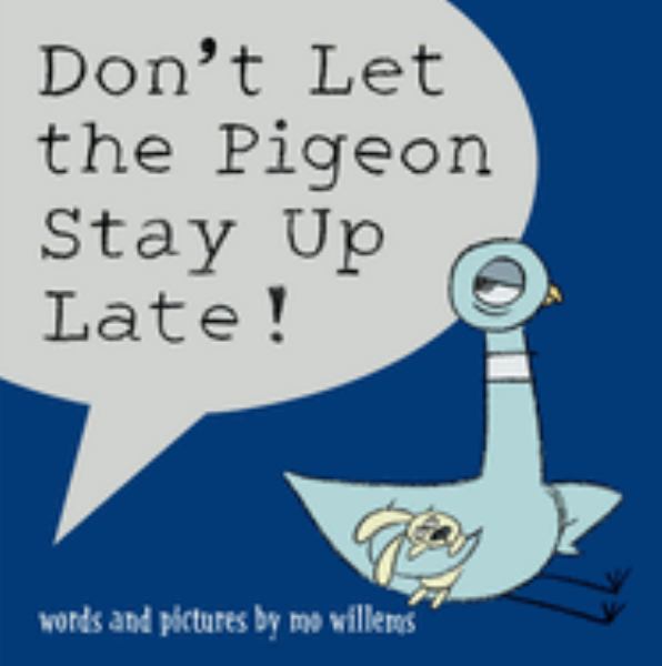 Don't let the pigeon stay up late! (Pigeon)