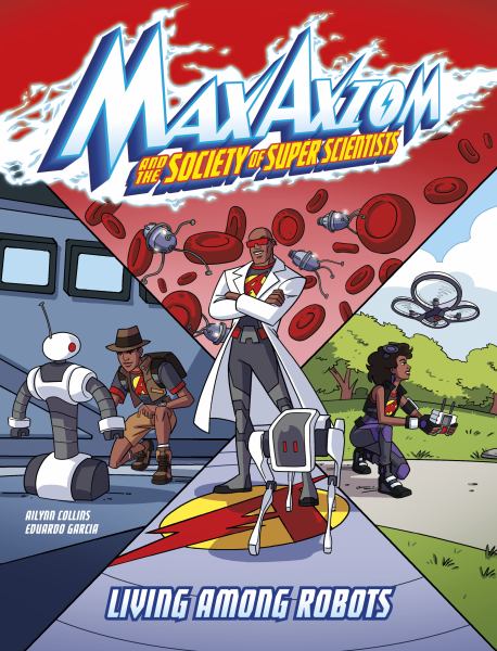 Max Axiom and the Society of Super Scientists. Living among robots (Max Axiom and the Society of Super Scientists)