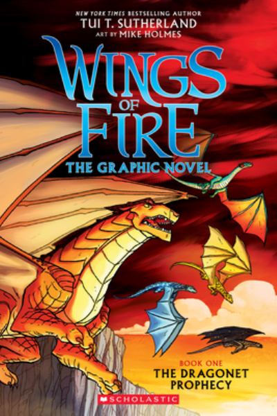 Wings of fire. The graphic novel.Book one,The dragonet prophecy (Wings Of Fire, Book 1)