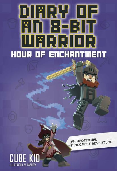 Hour of enchantment (Diary Of An 8-Bit Warrior, Book 8)