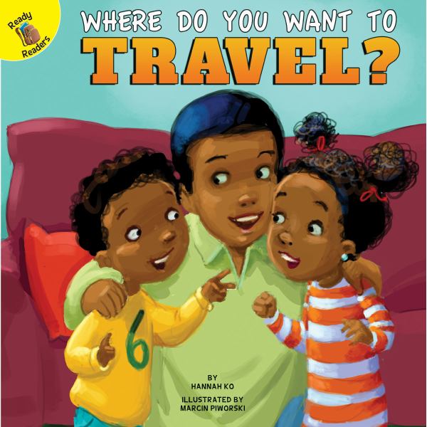 Where do you want to travel? (Ready Readers: Field Trip Fun)