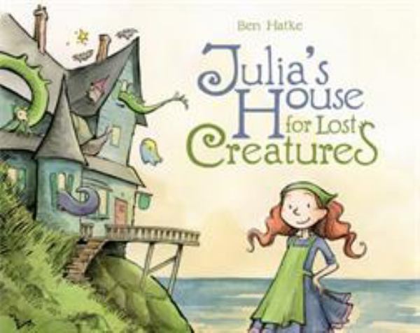 Julia's house for lost creatures (Julia's House, Book 1)