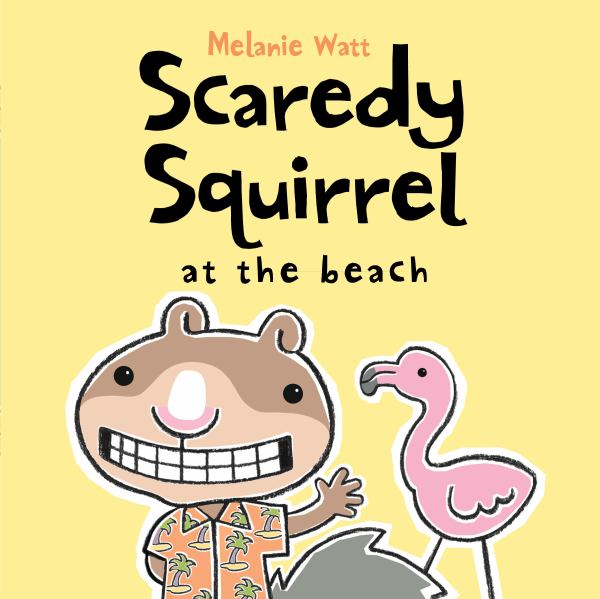 Scaredy Squirrel at the beach (Scaredy Squirrel)