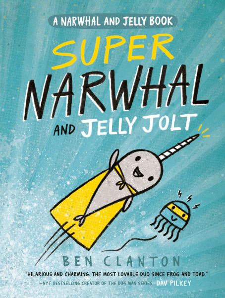 Super Narwhal and Jelly Jolt (Narwhal and Jelly, Book 2)