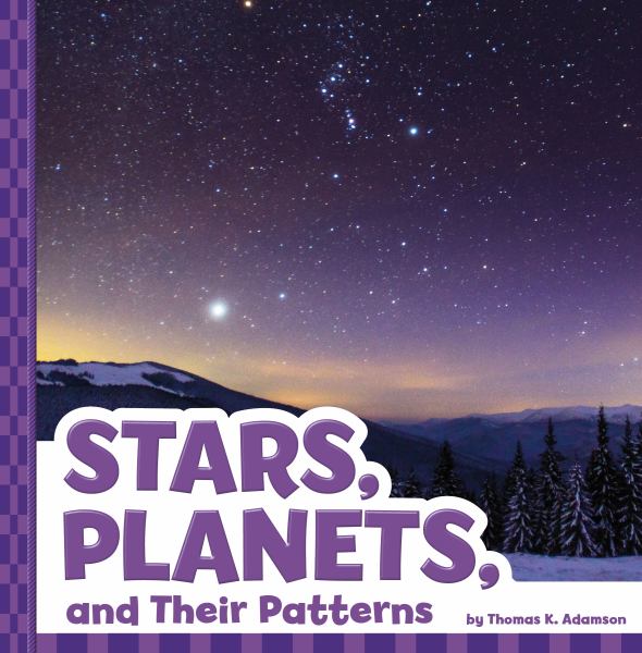 Stars, planets, and their patterns (Pebble Emerge: Patterns in the Sky)