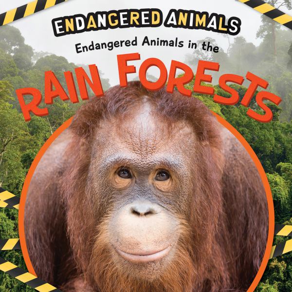 Endangered animals in the rain forests (Endangered Animals (Powerkids))