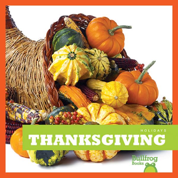 Thanksgiving (Holidays (Bullfrog Books))