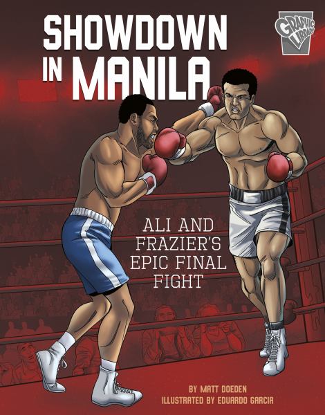 Showdown in Manila : Ali and Frazier's epic final fight (Graphic Library: Greatest Sports Moments)