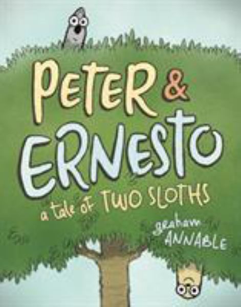 Peter & Ernesto : a tale of two sloths (Peter & Ernesto, Book 1)