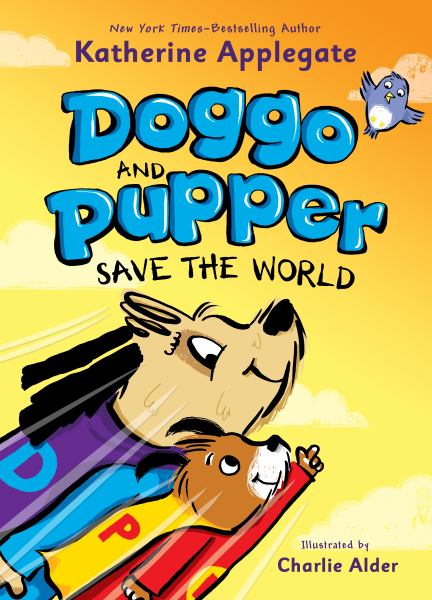 Doggo and Pupper save the world (Doggo and Pupper, Book 2)