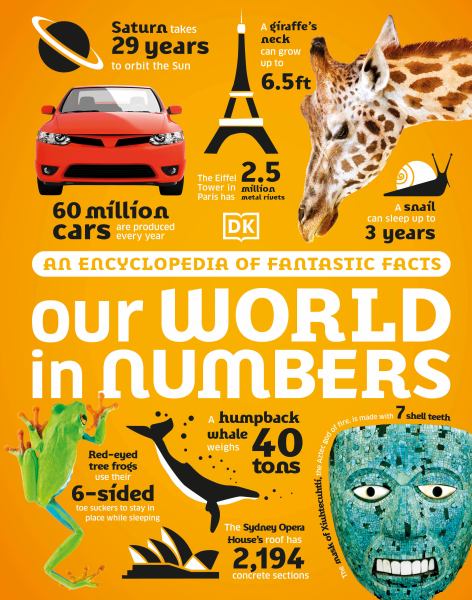 Our world in numbers : an encyclopedia of fantastic facts (Our World in Numbers)