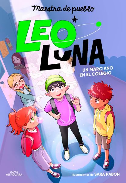 Un marciano en el colegio (Leo Luna, Book 1)