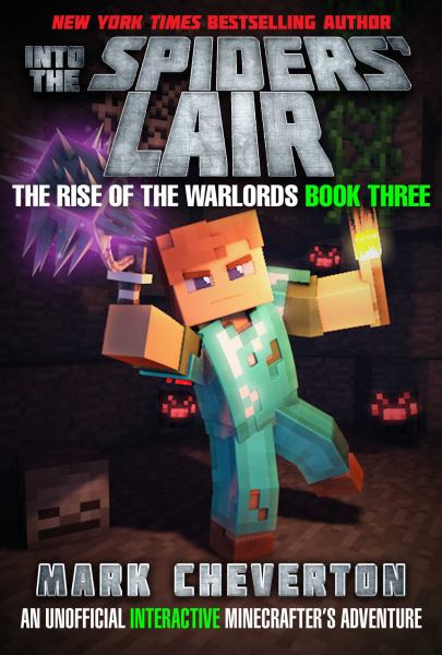 Into the spiders' lair : an unofficial Minecrafter's adventure (Rise of the Warlords (Sky Pony), Book 3)