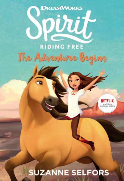 The adventure begins (Spirit Riding Free, Book 1)