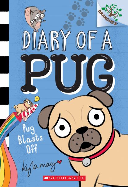 Pug blasts off (Branches: Diary Of A Pug, Book 1)