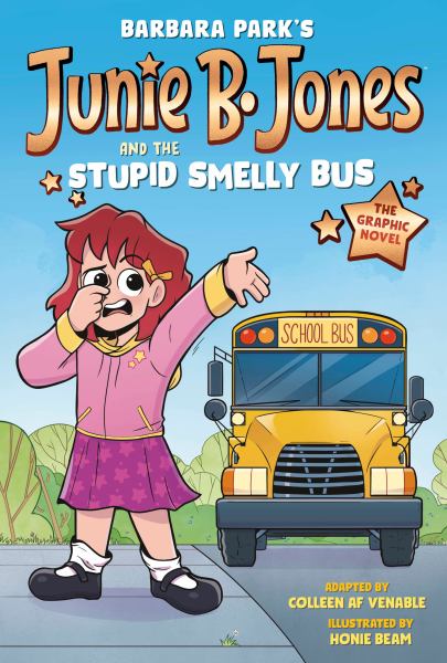 Barbara Park's Junie B. Jones and the stupid smelly bus : the graphic novel (Junie B. Jones Graphic Novels, Book 1)