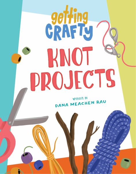 Knot projects (Getting Crafty)