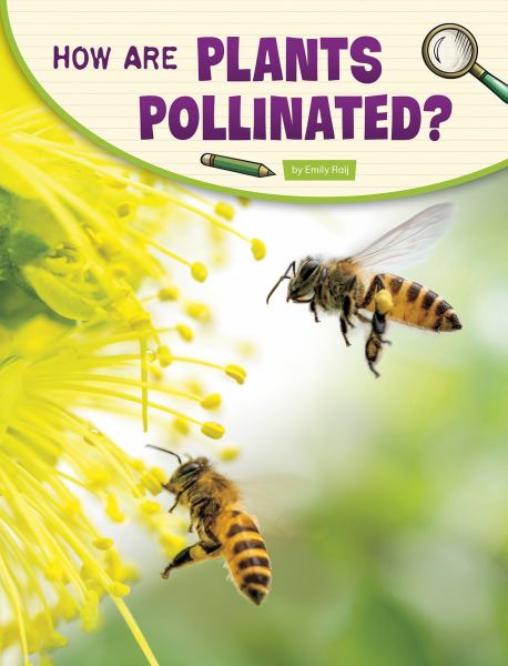 How are plants pollinated? (Pebble Explore: Science Inquiry)