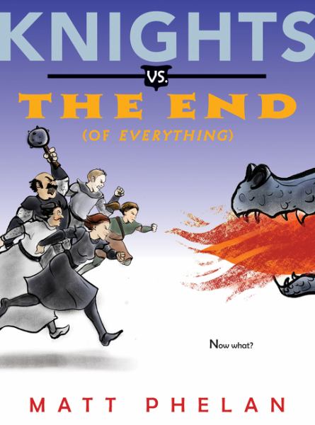 Knights vs. the end (of everything) (Knights vs., Book 3)
