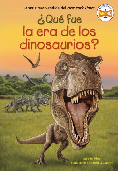 Que Fue El Tiempo De Los Dinosaurios? (What Was the Age of the Dinosaurs? Spanish Edition) (What Was...?)