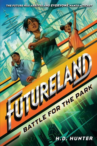 Battle for the park (Futureland, Book 1)
