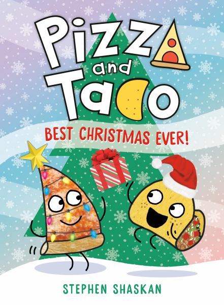 Pizza and Taco. 8,Best Christmas ever! (Pizza and Taco, Book 8)