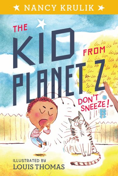 Don't sneeze (Kid From Planet Z, Book 2)