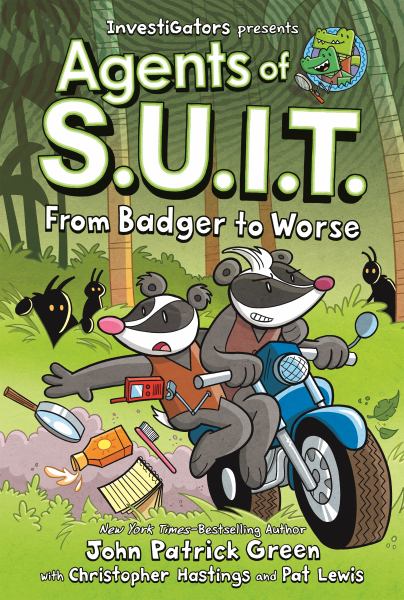 Agents of S.U.I.T. From badger to worse (InvestiGators: Agents of S. U. I. T., Book 2)