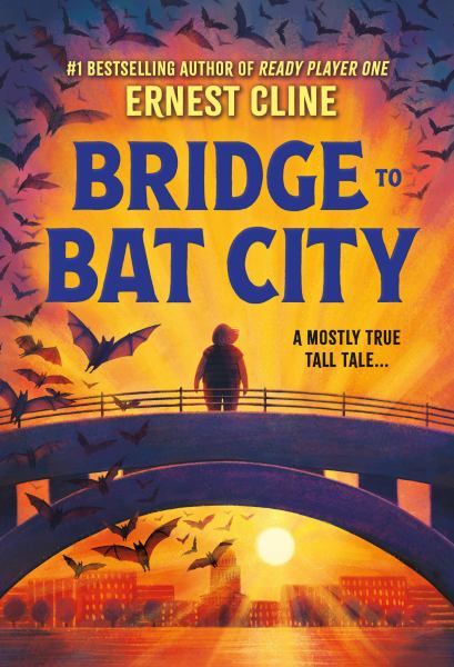 Bridge to bat city : a mostly true tall tale...