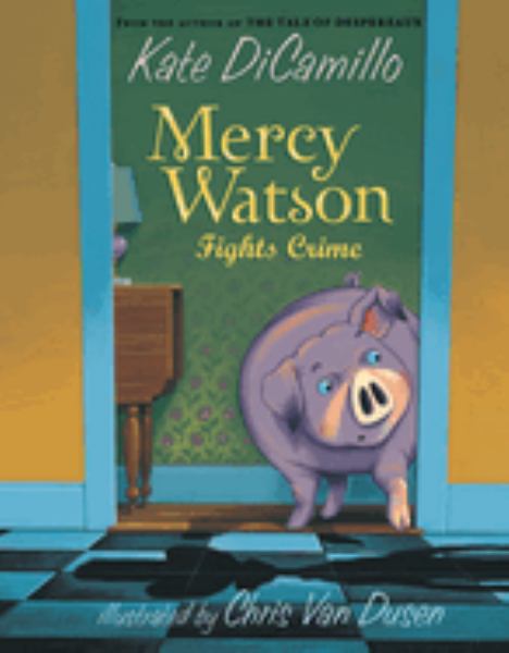 Mercy Watson fights crime (Mercy Watson, Book 3)