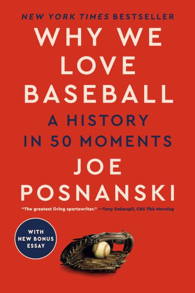 Why we love baseball : a history in 50 moments
