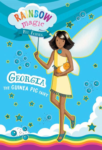 Georgia the guinea pig fairy (Rainbow Magic: Pet Fairies, Book 3)