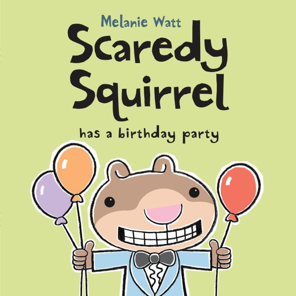 Scaredy Squirrel has a birthday party (Scaredy Squirrel)