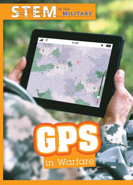 GPS in warfare (STEM in the Military)