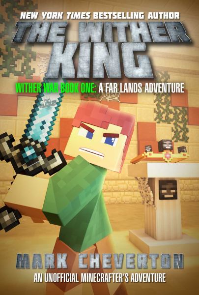 The Wither king : an unofficial Minecrafter's adventure (Wither War, Book 1)