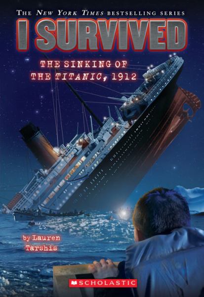 The sinking of the Titanic, 1912 (I Survived, Book 1)