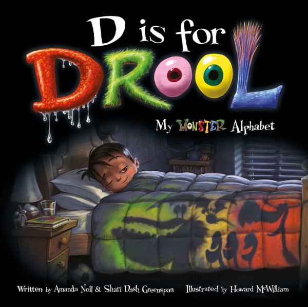 D is for drool : my monster alphabet (I Need My Monster)