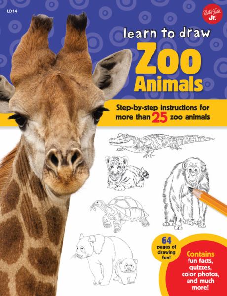 Learn to draw zoo animals : step-by-step instructions for more than 25 zoo animals (Learn To Draw (Foster))
