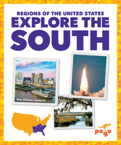 Explore the South (Pogo Books: Regions of the United States)