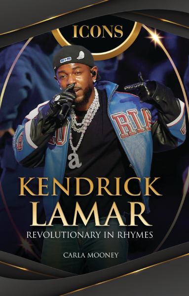 Kendrick Lamar --Revolutionary in Rhymes (Icons (Twenty-First Century Books))