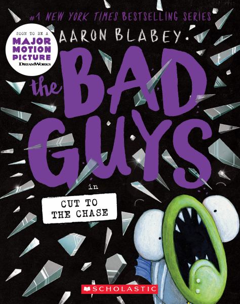 The Bad Guys in cut to the chase (Bad Guys, Book 13)