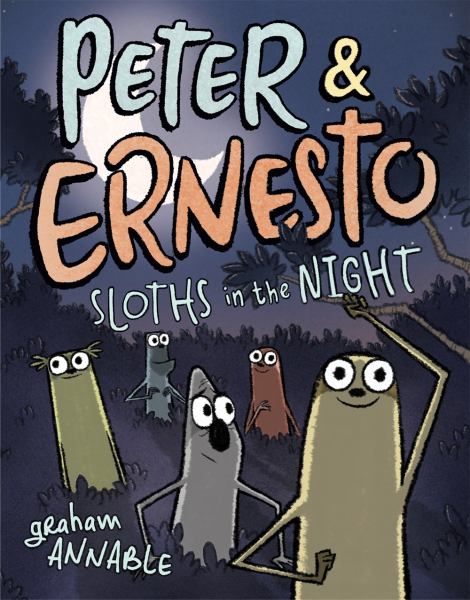 Peter & Ernesto. Sloths in the night (Peter & Ernesto, Book 3)