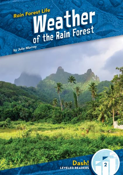 Weather of the rain forest (Dash! Leveled Readers Level 2: Rain Forest Life)