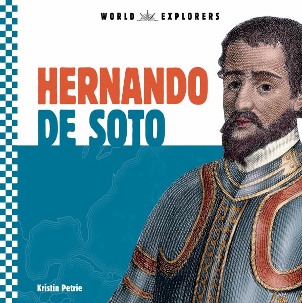 Hernando De Soto (World Explorers)