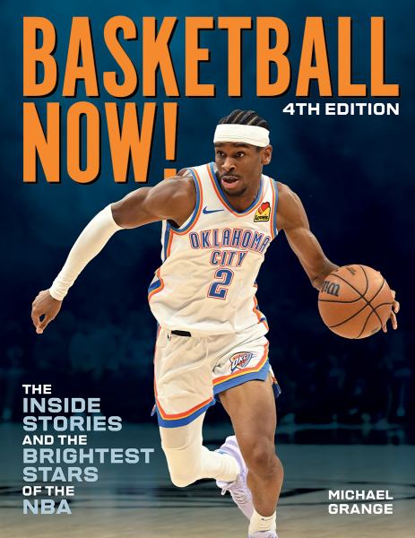 Basketball Now! The Inside Stories and the Brightest Stars of the Nba