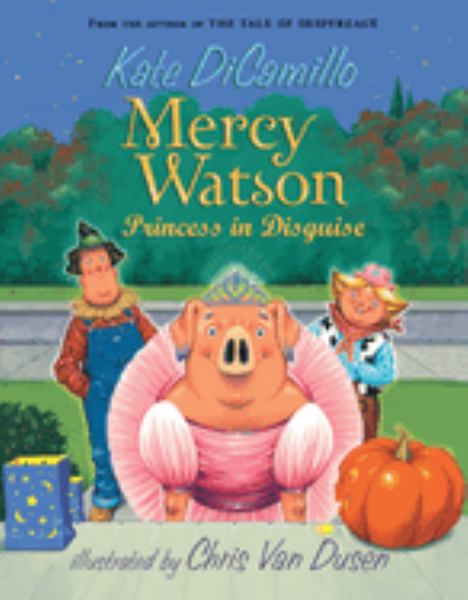 Mercy Watson : princess in disguise (Mercy Watson, Book 4)