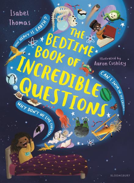 The bedtime book of incredible questions : real life adventures in curiosity