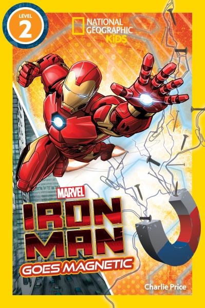 Iron Man goes magnetic (National Geographic Readers-Level 2)