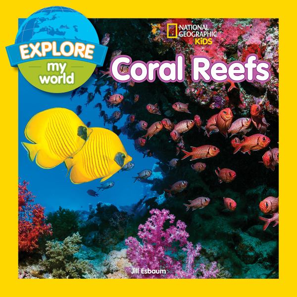 Coral reefs (Explore My World)