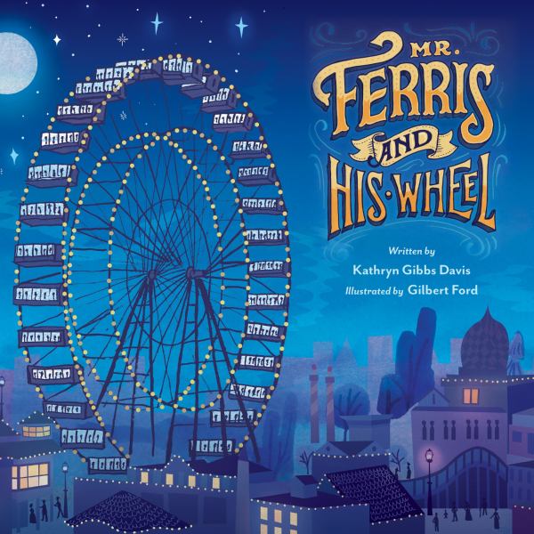 Mr. Ferris and his wheel